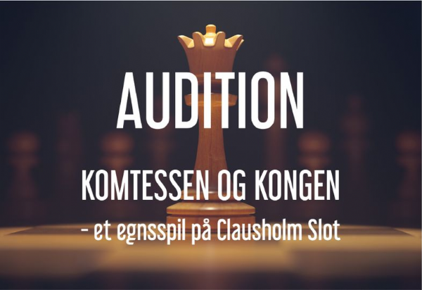 AUDITION til KOMTESSEN OG KONGEN/ Hadsten dask nyhed
